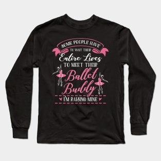 Ballet Mom Daughter Matching Gifts Long Sleeve T-Shirt